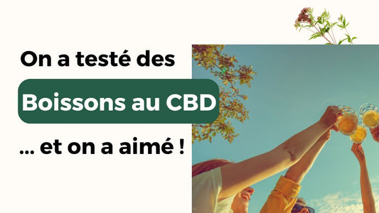 On a teste 6 boissons au CBD