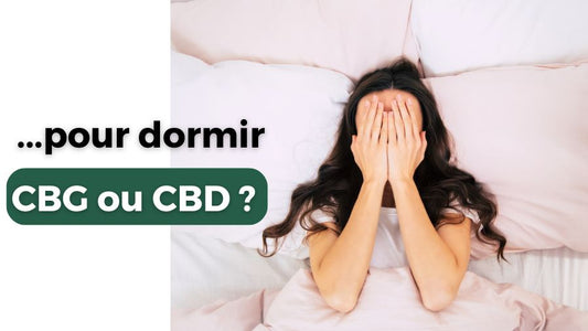 CBD ou CBG pour dormir : lequel choisir ?