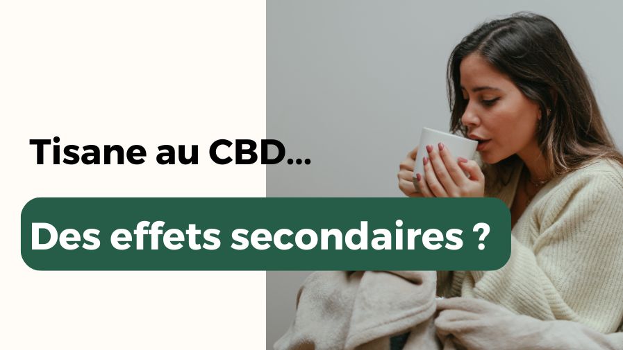 Quels sont les effets secondaires de la tisane au CBD ?