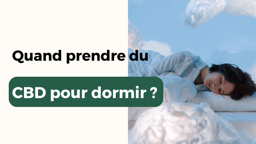 Quand prendre du CBD pour dormir ?